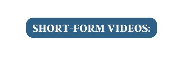 SHORT FORM VIDEOS